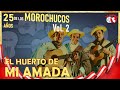 25 Años de los Los Morochucos Vol 2  - El Huerto de mi amada ( Visualizer Oficial )