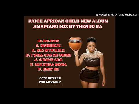 PAIGE AFRICAN CHILD NEW ALBUM AMAPIANO MIX BY THENDO SA|PAIGE NEW MUSIC 2023