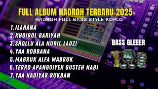 Download lagu SPESIAL FULL ALBUM HADROH BASS GLERR TERBARU 2025 - SHOLAWAT NABI MERDU COCOK KALIAN PUTAR mp3