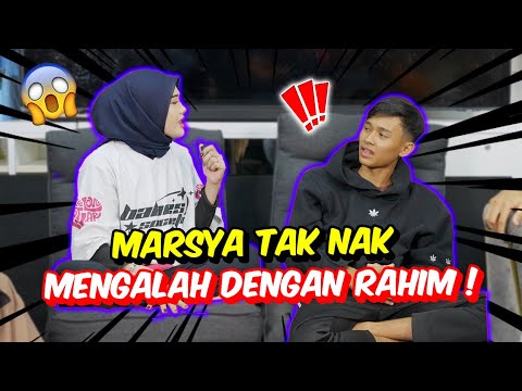 MARSYA TAK NAK MENGALAH DENGAN RAHIM ! - DEDAH RAHSIA SEBENAR !