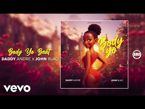 Daddy Andre, John Blaq - Body Yo (Beat) (Official)