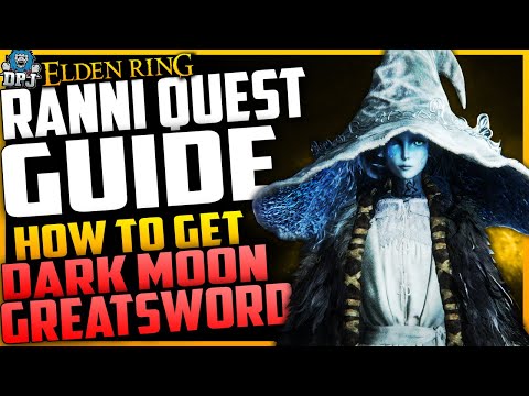 Elden Ring: Ranni Complete Questline Guide - How To Get The DARK MOON GREATSWORD (Ranni's Quest)