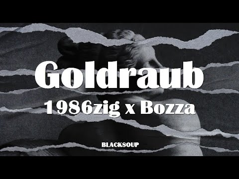 1986zig x Bozza - Goldraub Lyrics