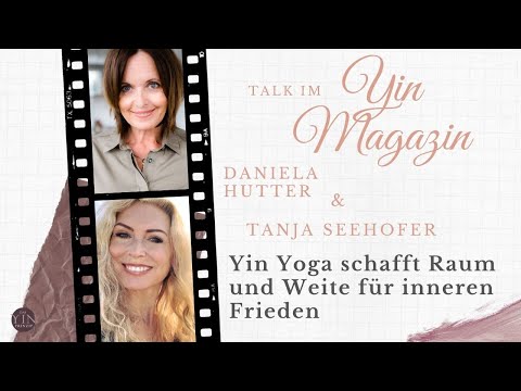 Daniela Hutter im Gespräch mit Tanja Seehofer | Yin-Yoga für Gelassenheit