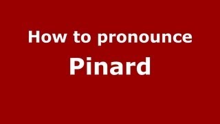 How to pronounce Pinard