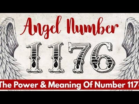 The Power Of Angel Number 1176: Fulfill Your Wishes With Divine Blessings#angelnumbers #numerology