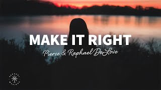 Download lagu Pierse & Raphael DeLove - Make It Right (Lyrics) mp3