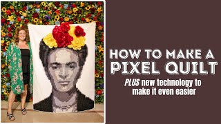How to Make a Pixel Quilt! | PLUS new technology to make it even easier
