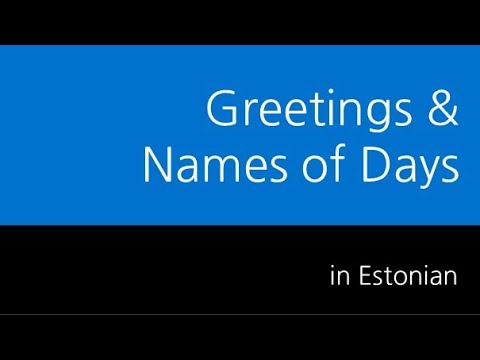 Learn Estonian (with Songs) #1. Greetings & Days of the Week in Estonian