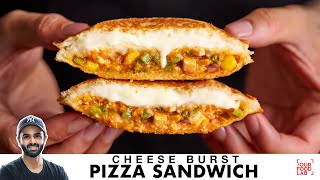 Cheese Burst Pizza Sandwich | चीज़ बर्स्ट पिज़्ज़ा का मज़ा सैंडविच में | Chef Sanjyot Keer