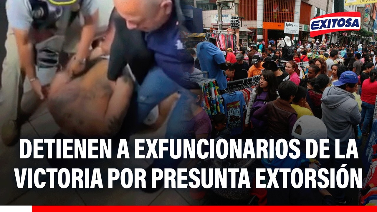 🔴🔵 Exfuncionarios de La Victoria y otros detenidos por presunta extorsión