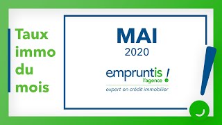 Empruntis l’agence – Taux immobiliers de Mai 2020