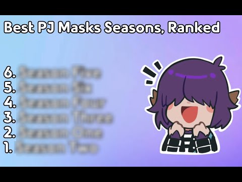 PJ Masks Seasons, Ranked