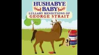 Baby Blue - Lullaby Renditions of George Strait - Hushabye Baby