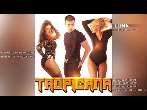 LUNA - Tropicana ft. Mihailo Rajicic - (Audio 2015) HD