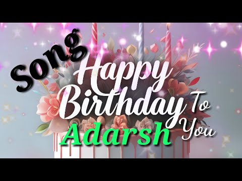 Adarsh - Happy Birthday To You Adarsh - Adarsh