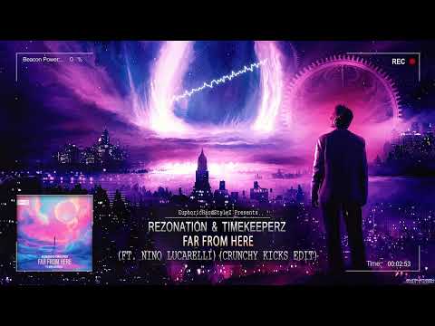 Rezonation & Timekeeperz ft. Nino Lucarelli - Far From Here (Crunchy Kicks Edit) [HQ Edit]