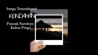 preview picture of video 'Puncak Suroloyo ~ Keindahan ~ Surga Tersembunyi ~ Pesona Kulon Progo Yogyakarta'