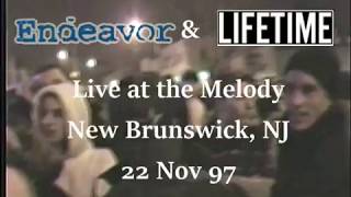 Endeavor &amp; Lifetime Live at the Melody, New Brunswick, NJ (11/22/1997)