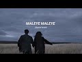 Maleye Maleye Slowed Reverb Salaga A1X