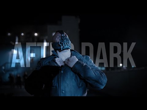 The Dark Knight Rises - Bane - After Dark - Edit