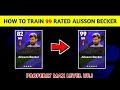 99 Rated Standard ALISSON BECKER Max Training Tutorial in eFootball 2024 Mobile