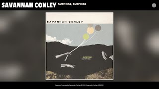 Savannah Conley - Surprise, Surprise
