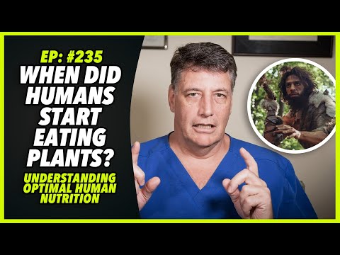 Ep:235 WHEN DID HUMANS START EATING PLANTS? UNDERSTANDING OPTIMAL HUMAN NUTRITION - by Robert Cywes