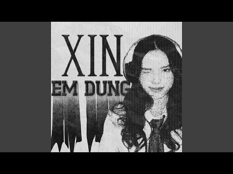 XIN EM ĐỪNG