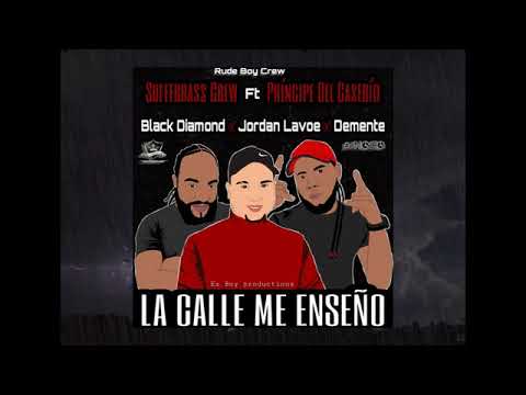 Black Diamond CR (Sufferras Crew) - La Calle Me Enseño ft D mente, Jordan Lavoe