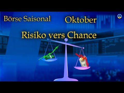 Risiken und Chancen - Was überwiegt ?  Börse Saisonal II Okt. 24