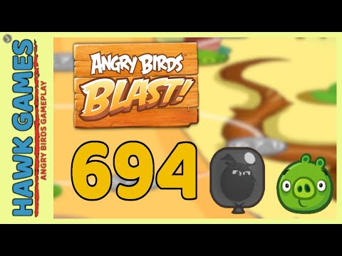 Angry Birds Blast Level 694 - 3 Stars Walkthrough, No Boosters