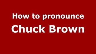 How to pronounce Chuck Brown