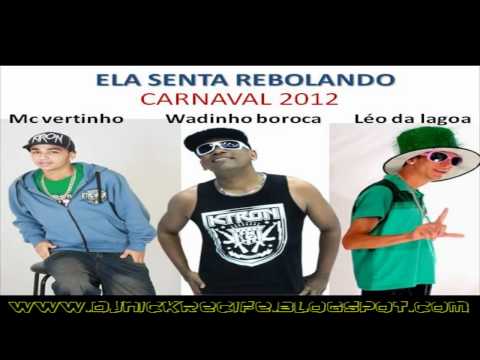 mc vertinho, leo da lagoa e wadinho boroca - senta rebolando(@djnickrecife).