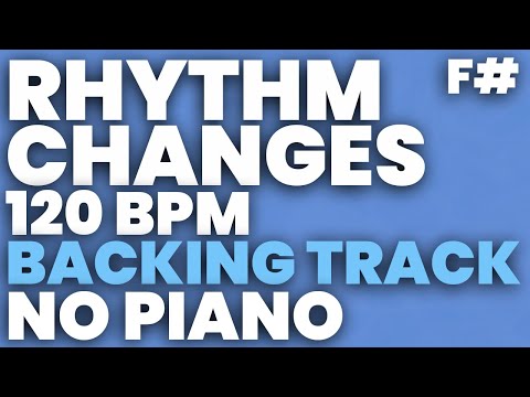 Rhythm Changes in F# Backing Track Swing 120 bpm - NO PIANO