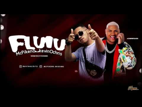 MC PIKENO FEAT KEVIN O CHRIS - FLUIU - LANÇAMENTO 2019