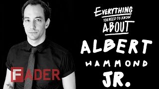 Albert Hammond Jr. - Everything You Need To Know (Episode 20)