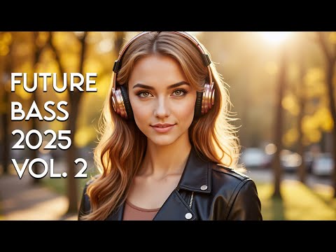 🎧 Future Bass Journey Vol. 2 | Dreamy & Melodic EDM Mix for Chill Days & Inspiring Mornings