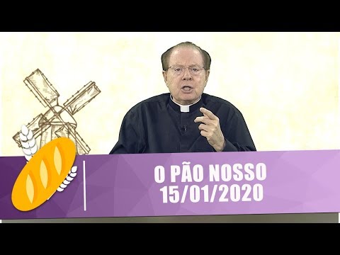 O Pão Nosso - 15/01/20