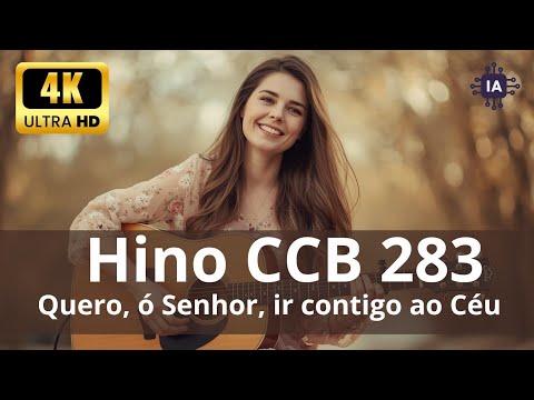 🎶 Hino 283 CCB – "Quero, Ó Senhor, Ir Contigo Ao Céu"  🎶
