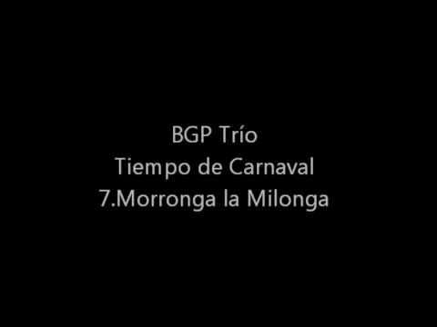 BGP Trío - 7.Morronga la Milonga.