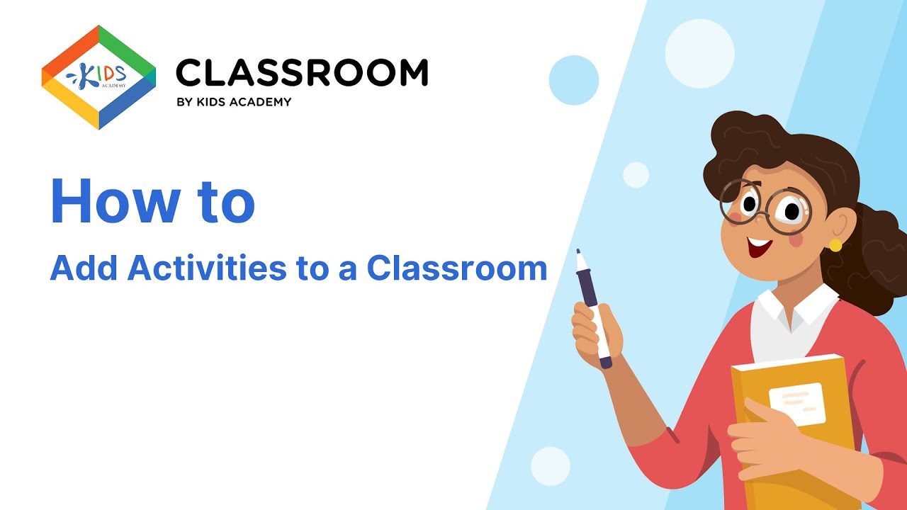 Adding Classroom Activities. Kids Academy Classroom
