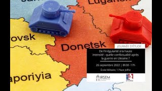 De l’irrégularité à la haute intensité : quelle conflictualité après la guerre en Ukraine ? 26 sept