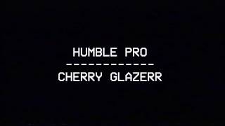 Cherry Glazerr - HUMBLE PRO (LYRICS)