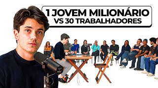 1 JOVEM MILIONÁRIO VS 30 TRABALHADORES - ft. IAGOR GONÇALVES (DEBATE)