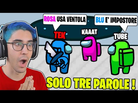 AMONG US ma PUOI DIRE "SOLO TRE PAROLE" (1000% DIFFICILE)