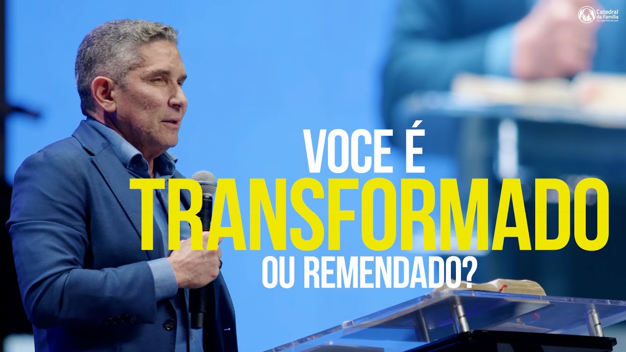 VOCE É TRANSFORMADO OU REMENDADO?/LUCAS 5: 36/PR. LOURIVAL PEREIRA