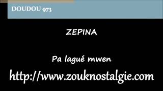 ZOUK NOSTALGIE - ZEPINA - Chagrin tropical - Claude Jacquet Productions By DOUDOU 973