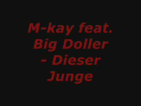 M-kay feat. Big Doller - Dieser Junge