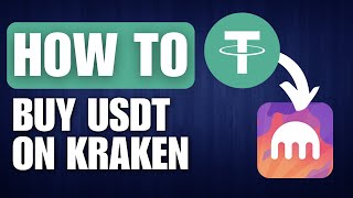 How to Buy USDT on Kraken - Full Guide
